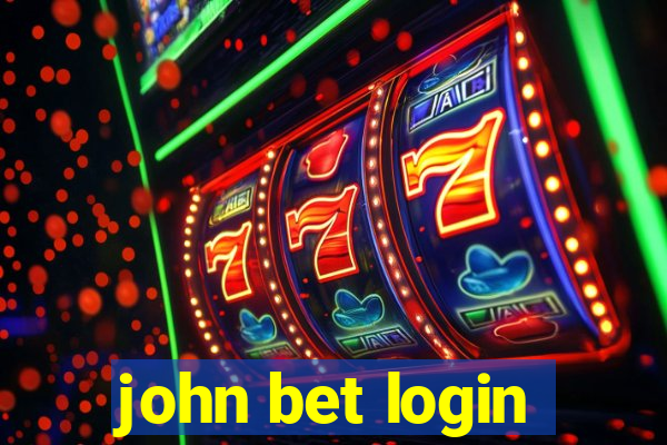 john bet login